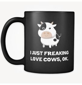 I Just Freaking Love Cows, Ok Mug - Black