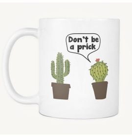 Don't be a Prick Mug