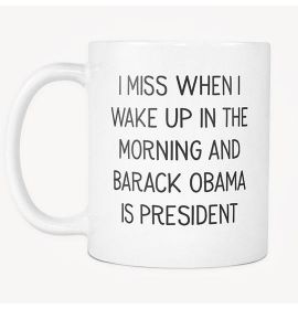 The Morning And Barack Obama Is President Mug