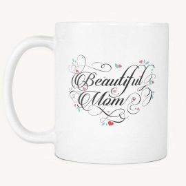 Beautiful Mom Mug